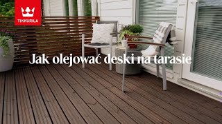Jak zabezpieczyć taras olejem do drewna Tikkurila Valtti Plus Terrace Oil?