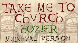 TAKE ME TO CHURCH | Medieval Bardcore Version | Hozier