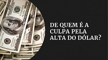 Qual o problema do dólar alto?