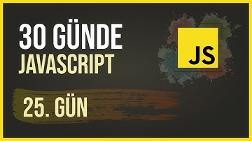 30 Günde Javascript - 25. Gün