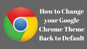 How to Reset a Google Chrome Theme Back to Default (2017)