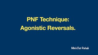 PNF Technique: Agonistic Reversals