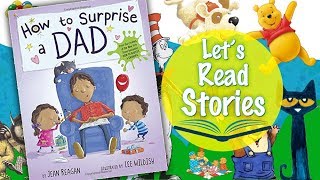 How to Surprise a Dad - Father's Day Books for Kids - Stories Read Aloud