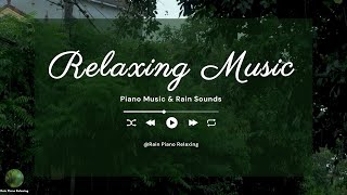 Relaxing Piano Music and Rain Sounds 03 Hours No Ads | For Deep Sleep, Stress Relief, Study