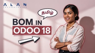 Bills of Material (BoM) in Odoo 18 | Odoo 18 Manufacturing Tutorials Tamil (தமிழ்)