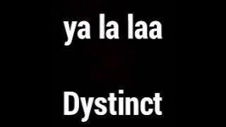 Dystinct - YA LA LAA (Master Lyrics / كلمات )