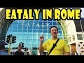 World's Biggest Italian Supermarket - Eataly Roma at Ostiense in Rome