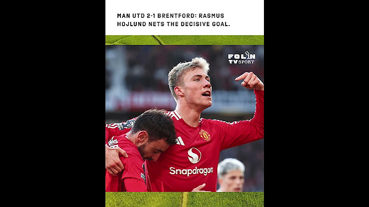 Man Utd 2-1 Brentford: Rasmus Hojlund nets the decisive goal