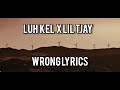 Wrong remix - Luh Kel Lil Tjay (lyrics)