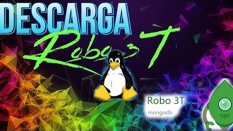 Como Descargar e instalar Robomongo o Robo 3T en Linux (Ubuntu)