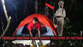 CEMPING HOROR~DI DATANGI POCONG DUEL TENGAH MALAM DI HUTAN ANGKER