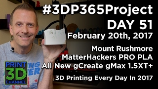 - Day 51 - Mount Rushmore - Matterhackers Pro Pla & Gcreate Gmax 1.5Xt