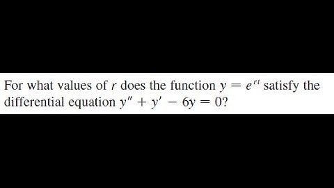 For what values of does the function satisfy the differential equation y