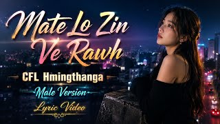 Mate Lo Zin Ve Rawh - CFL Hmingthanga (AI Male Version) screenshot 5