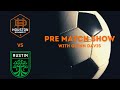 Houston Dynamo FC vs. Austin FC Pre Match Show