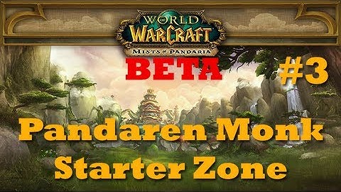 MoP BETA - Pandaren Monk Starter Zone - Part 3