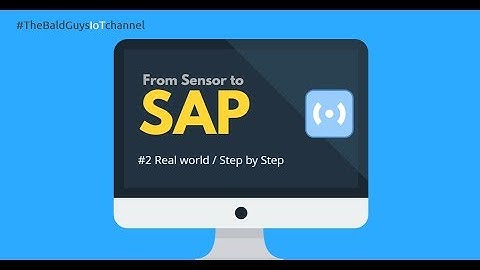 From Sensor to SAP! #2 Real life example