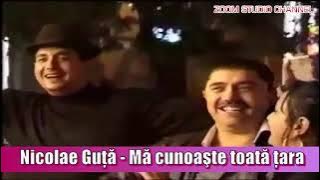 Nicolae Guță - Mă cunoaște toată țara (Manele Vechi) Video