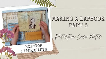 Making a Lapbook Part 5, A Detective