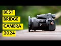 Best Bridge Camera 2024 - Top 5 You Should Consider in 2024