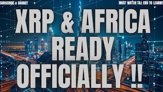 XRP AND AFRICA READY!!! #worldnews #cryptocurrency #ripplexrp
