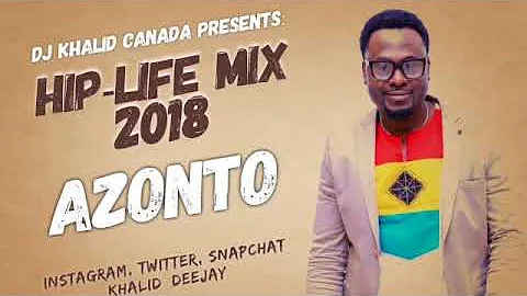 Hiplife Mix 2018 Azonto by Dj Khalid Canada