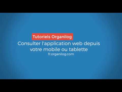 Organilog - Consulter l'application web depuis votre mobile ou tablette