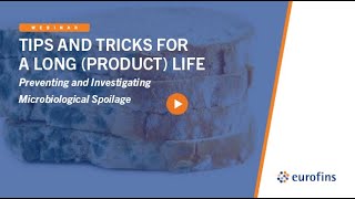 Tips and Tricks for a Long Product Life - Preventing and investigating microbiological spoilage