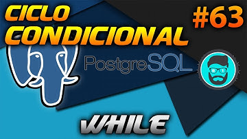 Cómo Usar el Ciclo WHILE en PGSQL | Curso de PostgreSQL #63