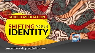 Guided Meditation Shifting Your Identity