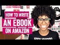 WRITE AN EBOOK AMAZON (How to Self-Publish Your First Book) || HOW TO