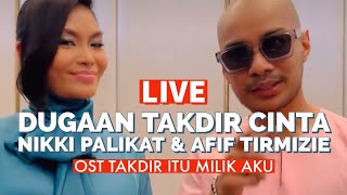Nikki Palikat, Afif Tirmizie - Dugaan Takdir Cinta (OST Drama Takdir Itu Milik Aku) LIVE