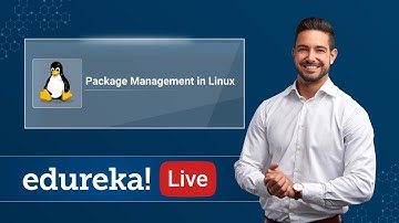 Linux Live - 2 | Package Management in Linux | Linux Tutorial | Linux Training | Edureka