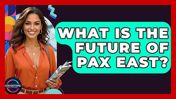What Is The Future Of PAX East? - Conventions Network