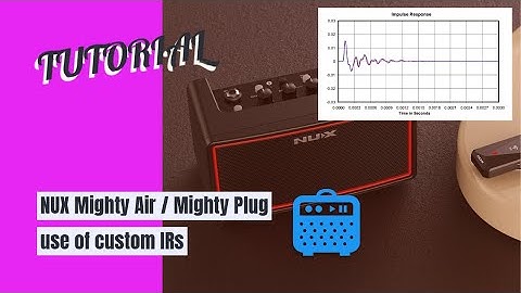 GUITAR 46: NUX Mighty Plug / Mighty Air custom IRs