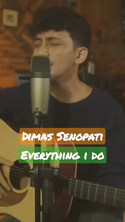 Everyhing I Do - Bryan Adams | Dimas Senopati Cover