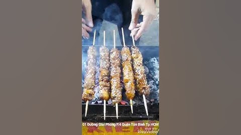 Thịt Xiên Nướng Hà Nội Ở Quận Tân Bình TP HCM - Thịt Nướng Ngon - Món Ngon Mỗi Ngày - Đồ Nướng Ngon