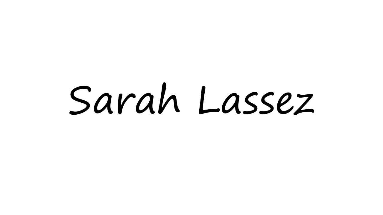 How to Pronounce Sarah Lassez?
