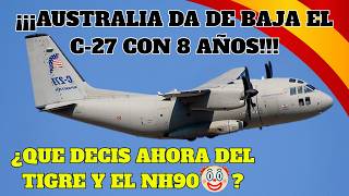 ¡¡¡AUSTRALIA SE CARGA EL C27 CON 8 AÑOS DE SERIVICIO!!!