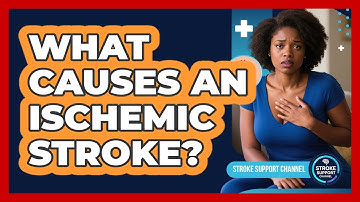What Causes An Ischemic Stroke?