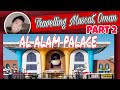 AL ALAM PALACE | TRAVELLING OLD MUSCAT PART 2/4 | CLINT GANZAN