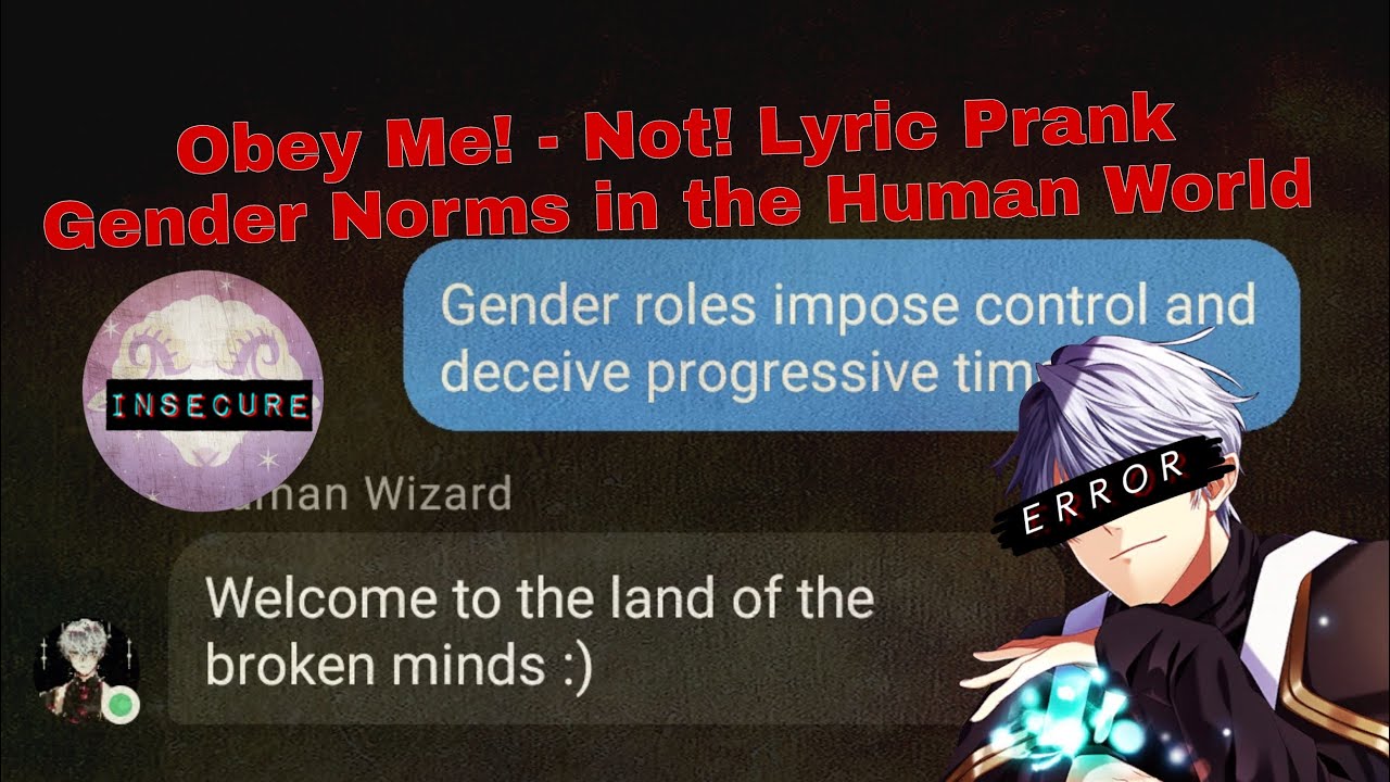 Obey Me! Not! Lyric Prank - Gender Norms in the Human World