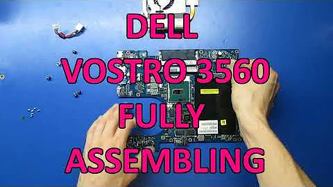 Dell Vostro 3560 fully assembling