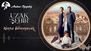 Uzak Şehir Kimse Bilmeyecek
