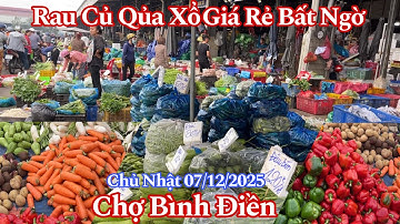 Chợ Bình Điền Sáng Chủ Nhật - Rau Củ Quả Xổ Giá Quá Rẻ | 07/12/2025