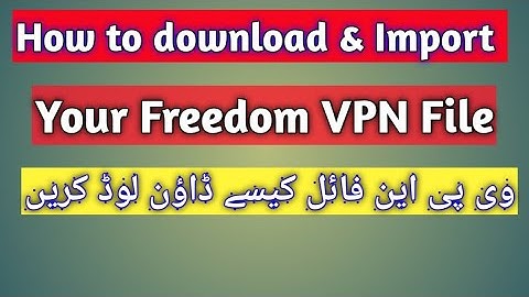 How to download and import your freedom VPN file | How to download VPN file | Technical Abid Amin