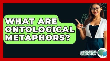 What Are Ontological Metaphors? - The Language Library