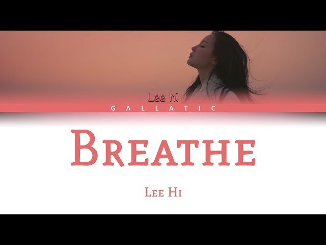 LEE HI - 한숨 (BREATHE) Lyrics (Color Coded Eng/Rom/Han) class=