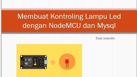 Kontroling Lampu Led Dengan PhP dan MySQL berbasis IoT
