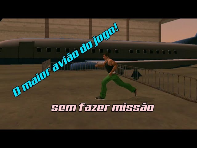 Como Pegar o Maior Avião Do GTA San Andreas 